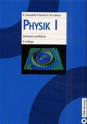 Physik I: Mechanik und Wärme de Klaus Dransfeld