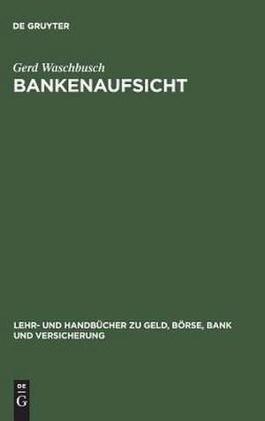 Waschbusch, G: Bankenaufsicht