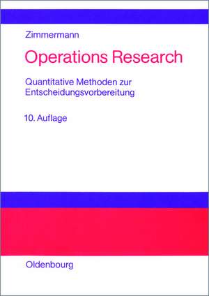 Operations Research: Quantitative Methoden zur Entscheidungsvorbereitung de Werner Zimmermann