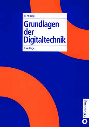 Grundlagen der Digitaltechnik de Hans Martin Lipp