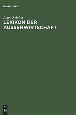 Lexikon der Außenwirtschaft de Adam Reining