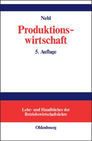 Produktionswirtschaft de Theodor Nebl