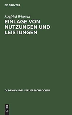 Einlage von Nutzungen und Leistungen de Siegfried Wismeth