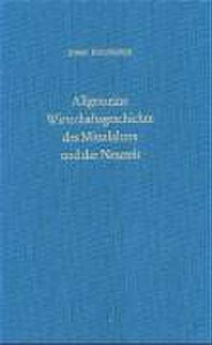 Allgemeine Wirtschaftsgeschichte des Mittelalters und der Neuzeit: Band I: Das Mittelalter. Band II: Die Neuzeit. Mit Register zu Band I–II de Josef Kulischer