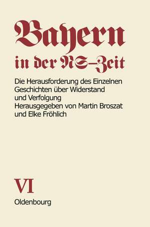 Die Herausforderung des Einzelnen: Geschichten über Widerstand und Verfolgung de Elke Fröhlich-Broszat