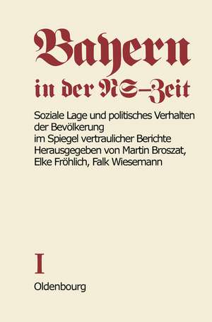 Soziale Lage und politisches Verhalten der Bevölkerung im Spiegel vertraulicher Berichte de Elke Fröhlich-Broszat