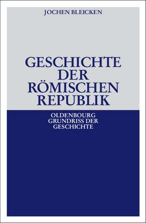 Geschichte der Römischen Republik de Jochen Bleicken