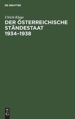 Der österreichische Ständestaat 1934-1938 de Ulrich Kluge