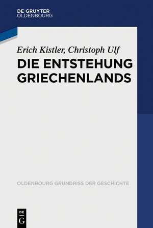 Die Entstehung Griechenlands de Erich Kistler