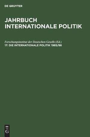 Die Internationale Politik 1985/86 de Forschungsinstitut der Deutschen Gesells