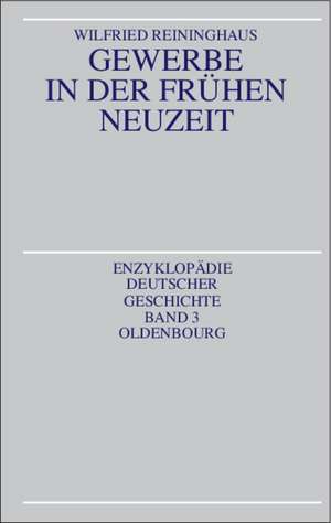 Gewerbe in der Frühen Neuzeit de Wilfried Reininghaus