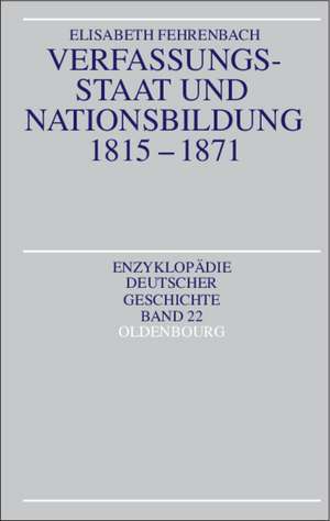 Verfassungsstaat und Nationsbildung 1815-1871 de Elisabeth Fehrenbach