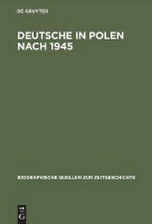 Deutsche in Polen nach 1945: Gefangene und Fremde de Dieter Bingen