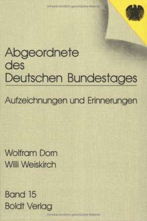 Wolfram Dorn, Willi Weiskirch de Deutscher Bundestag