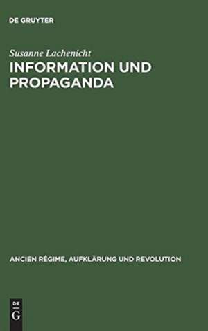 Information und Propaganda: Die Presse deutscher Jakobiner im Elsaß (1791–1800) de Susanne Lachenicht