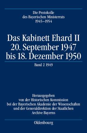 Das Kabinett Ehard II: 20. September 1947 bis 18. Dezember 1950. Band 2: 1949 (5.1.1949-29.12.1949) de Karl-Ulrich Gelberg