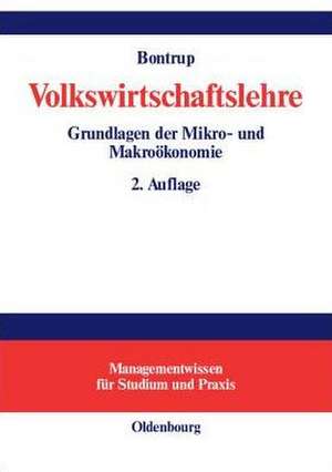 Volkswirtschaftslehre: Grundlagen der Mikro- und Makroökonomie de Heinz-J. Bontrup