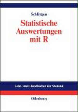 Statistische Auswertungen: Standardmethoden und Alternativen mit ihrer Durchführung in R de Rainer Schlittgen