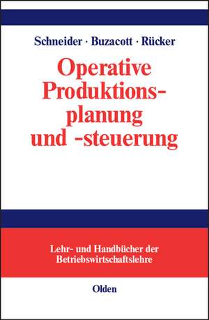 Operative Produktionsplanung und -steuerung: Konzepte und Modelle des Informations- und Materialflusses in komplexen Fertigungssystemen de Herfried M. Schneider