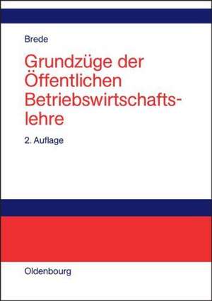 Grundzüge der Öffentlichen Betriebswirtschaftslehre de Helmut Brede