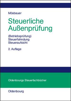 Steuerliche Außenprüfung: (Betriebsprüfung) - Steuerfahndung - Steueraufsicht de Heinz Mösbauer