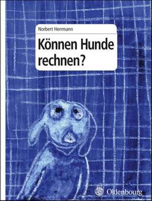 Können Hunde rechnen? de Norbert Herrmann