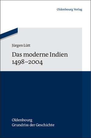 Das moderne Indien 1498 bis 2004 de Jürgen Lütt