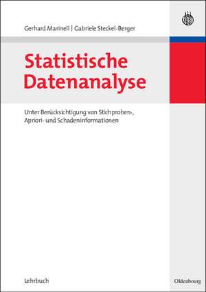 Statistische Datenanalyse: Unter Berücksichtigung von Stichproben-, Apriori- und Schadeninformationen de Gerhard Marinell