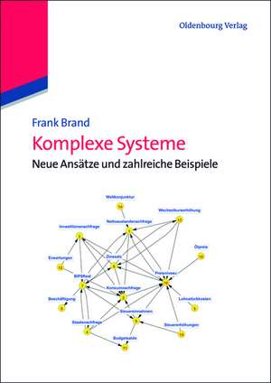 Komplexe Systeme: Neue Ansätze und zahlreiche Beispiele de Frank Brand