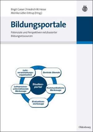 Bildungsportale: Potenziale und Perspektiven netzbasierter Bildungsressourcen de Birgit Gaiser