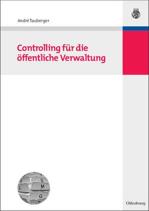 Controlling für die öffentliche Verwaltung de André Tauberger