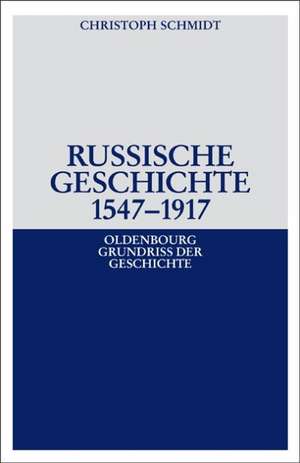 Russische Geschichte 1547-1917 de Christoph Schmidt