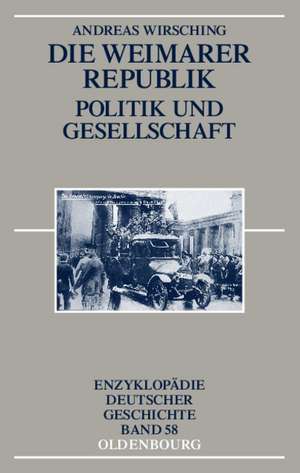 Die Weimarer Republik: Politik und Gesellschaft de Andreas Wirsching