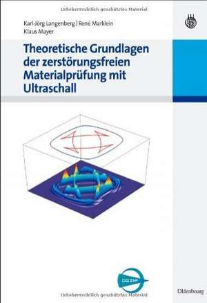 Theoretische Grundlagen der zerstörungsfreien Materialprüfung mit Ultraschall de Karl-Jörg Langenberg