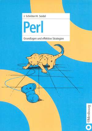 Perl: Grundlagen und effektive Strategien de Jürgen Schröter