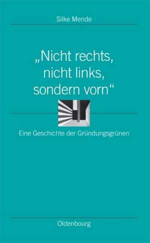 "Nicht rechts, nicht links, sondern vorn" de Silke Mende