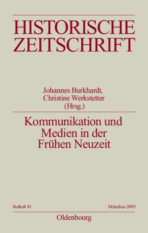 Kommunikation und Medien in der Frühen Neuzeit de Johannes Burkhardt