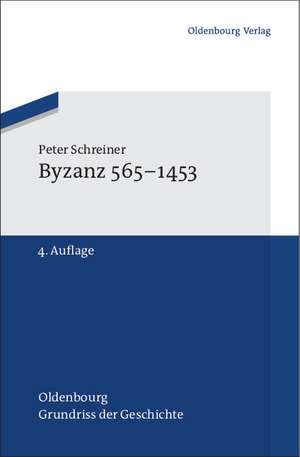 Byzanz 565-1453 de Peter Schreiner