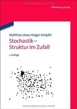 Stochastik - Struktur im Zufall de Matthias Löwe