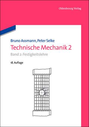 Technische Mechanik 2: Band 2: Festigkeitslehre de Bruno Assmann