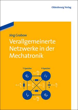 Verallgemeinerte Netzwerke in der Mechatronik de Jörg Grabow