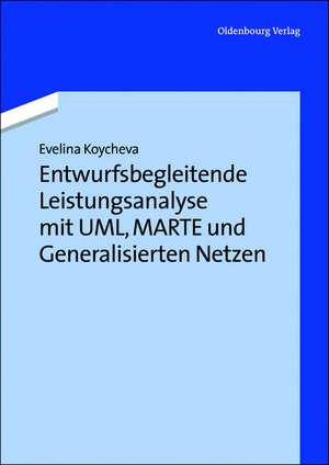 Entwurfsbegleitende Leistungsanalyse mit UML, MARTE und Generalisierten Netzen de Evelina Koycheva