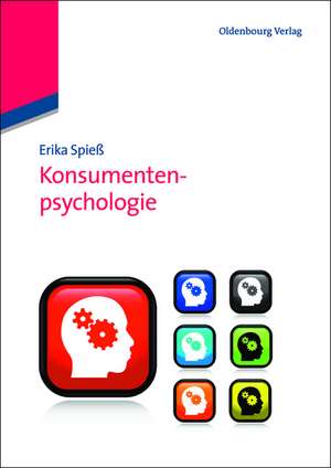 Konsumentenpsychologie de Erika Spieß