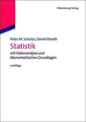 Statistik: mit Datenanalyse und ökonometrischen Grundlagen de Peter M. Schulze