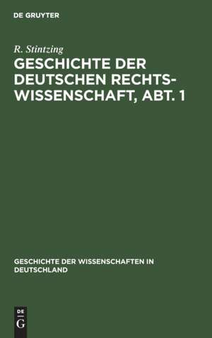 Geschichte der deutschen Rechtswissenschaft, Abt. 1 de R. Stintzing