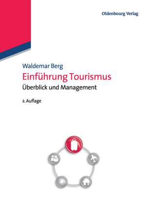 Einführung Tourismus: Überblick und Management de Waldemar Berg