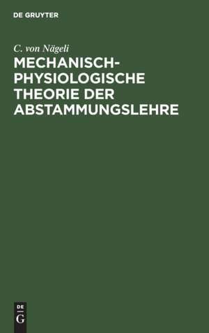 Mechanisch-physiologische Theorie der Abstammungslehre de C. von Nägeli