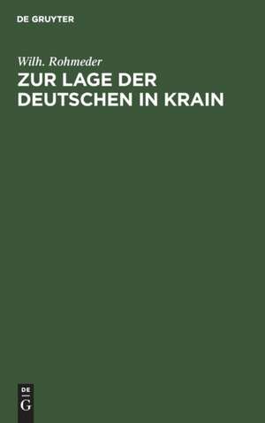 Zur Lage der Deutschen in Krain de Wilh. Rohmeder