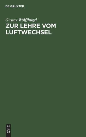 Zur Lehre vom Luftwechsel de Gustav Wolffhügel