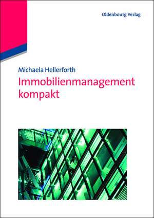 Immobilienmanagement kompakt de Michaela Hellerforth